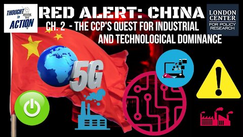 Red Alert: #China part 2 - The CCP's Quest for Industrial and Technological Dominance