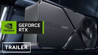 Nvidia RTX 40 SUPER Series - Announcement Trailer (4080 SUPER, 4070 SUPER, 4070 Ti SUPER) | CES 2024