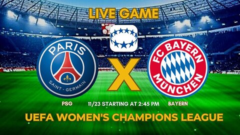 ⚽ LIVE GAME PSG X BAYERN |UEFA WOMEN'S CHAMPIONS LEAGUE 23-24| ROUND 2 | 11/23/2023