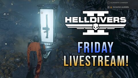 Drop in Cadets - Helldivers 2 Friday Livestream