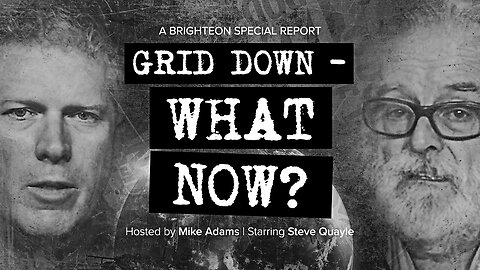 GRID DOWN - What Now? (A special report with Steve Quayle and Mike Adams)