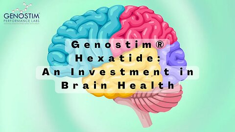 Genostim® Hexatide (tm): An Investment in Brain Health