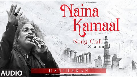 Naina Kamaal (Audio): Hariharan, Imran Khan | Song Craft Season 1 | T-Series