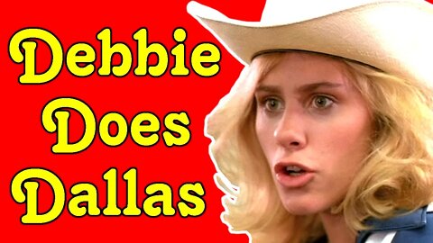 What Happens in Debbie Does Dallas?