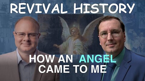 How An Angel Came To Me - Episode 12 Branham Historical Research Podcast