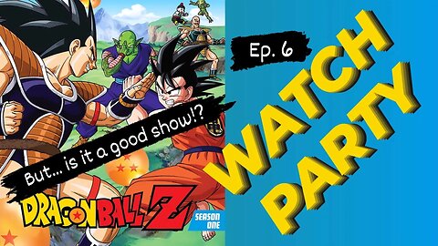 Dragon Ball Z Ep. 006 | Watch Party