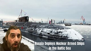 BREAKING: Russia Deploys Nuclear Armed Ships in the Baltic Sea