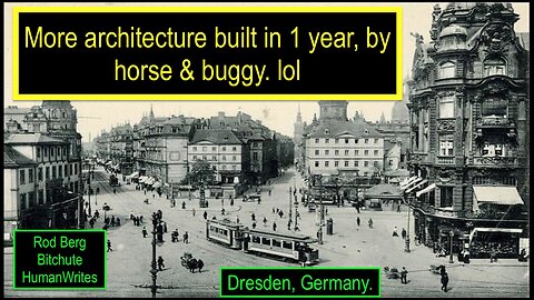 DRESDEN, GERMANY ARCHITECTURE BUILT IN 1 YR BY HORSE & BUGGY! LOL