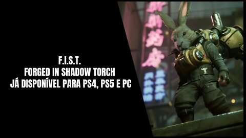 F.I.S.T. Forged In Shadow Torch PS4, PS5 e PC (Já Disponível)