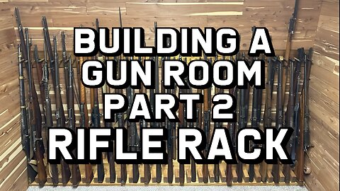 Building A Gun Room Part 2: Rifle Rack