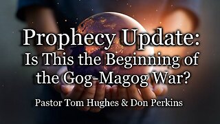Prophecy Update: Is This the Beginning of the Gog-Magog War?