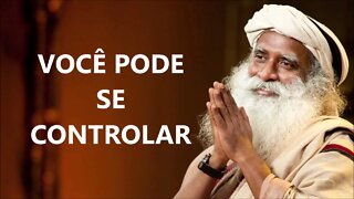 CONTROLE O QUE OCORRE DENTRO DE VOCÊ, SADHGURU, DUBLADO