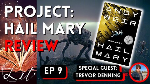Project: Hail Mary - Lit Episode 9