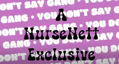 You Don't Say Gang/NurseNett Exclusive ~~~~ September 15 2023