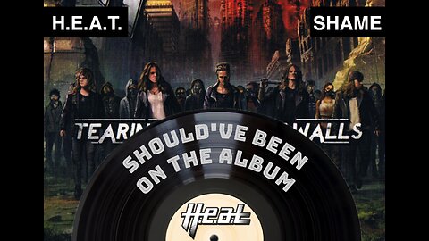 Episode 22: Shame - Tearing Down The Walls - H.E.A.T. - Japanese Bonus Track