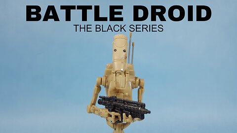 Star Wars Battle Droid The Black Series