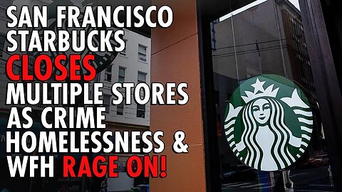 Why Starbucks is SHUTTING DOWN 7 Stores in San Francisco's Risky Areas!