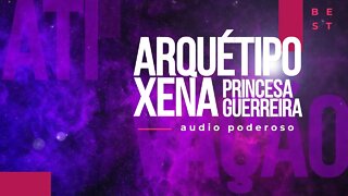 Ativação arquetipo Xena a princesa guerreira