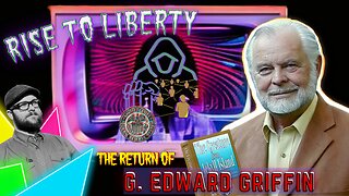 The Return of G. Edward Griffin