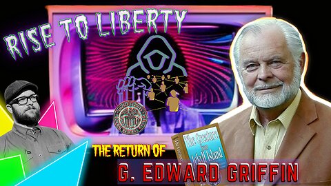 The Return of G. Edward Griffin
