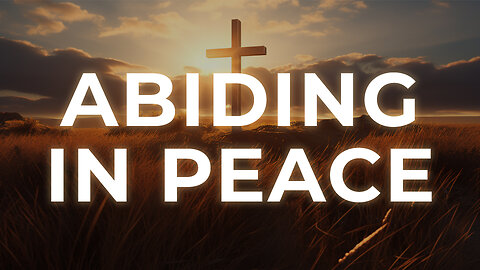 Abiding in Peace: 3 Hour Heavenly Worship Instrumental