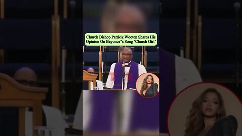 Church Bishop patrick wooten shares his reaction on #beyonce "Church girl" #shorts #viral