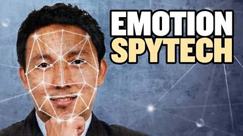 China’s Scary ‘Emotion Recognition’ Spytech