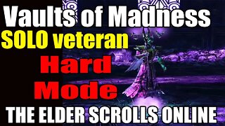 Vaults Of Madness Veteran SOLO dungeon Hard Mode THE ELDER SCROLLS ONLINE