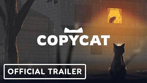 Copycat - Official Trailer | Future of Play Direct 2024