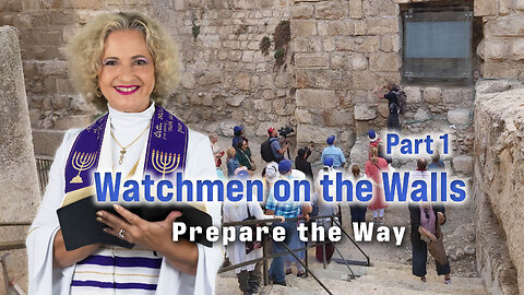 Watchmen on the Walls Part One | Prepare the Way | Archbishop Dominiquae Bierman