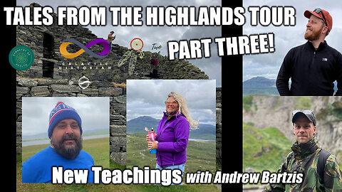 New Teachings w/Andrew Bartzis - Tales From The Highlands: Part Three (Live on July 20th, 2023)