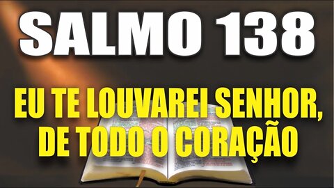 Livro dos Salmos da Bíblia: Salmo 138