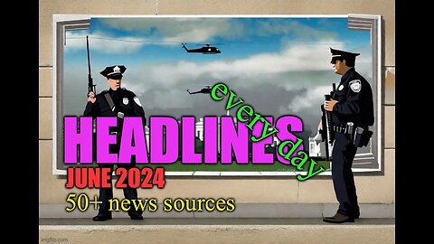 Headlines - Every day of June 2024