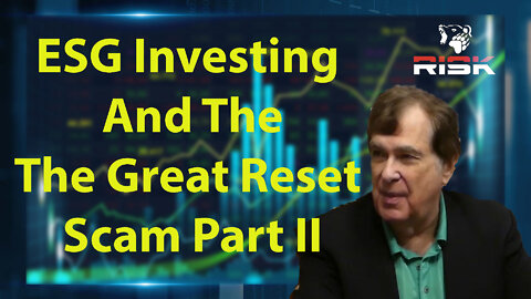 Sustainable Investing Fraud, ESGs and the Great Reset Scam