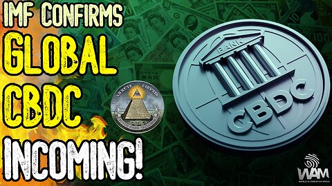 IMF CONFIRMS: GLOBAL CBDC INCOMING! - They Want A Technocratic Great Reset!