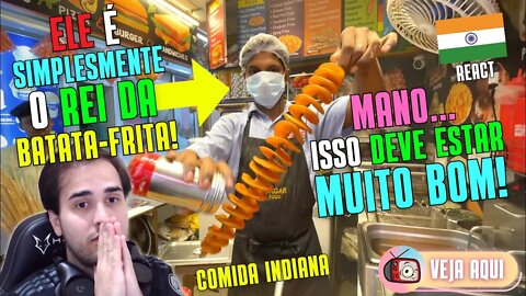 Reagindo a COMIDA DE RUA INDIANA! O REI DA BATATA-FRITA!!! | Veja Aqui Reacts