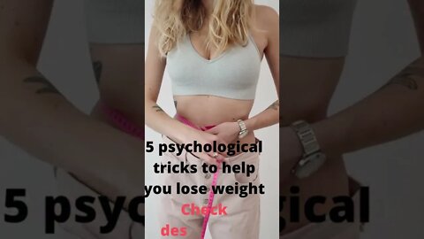 5 psychological tricks to help you lose weight Check description