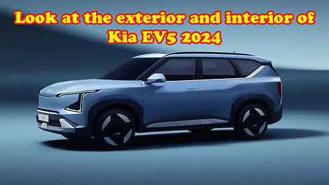 Kia EV5 2024 and look at the exterior and interior