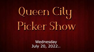 Queen City Picker Show 7/20/2022