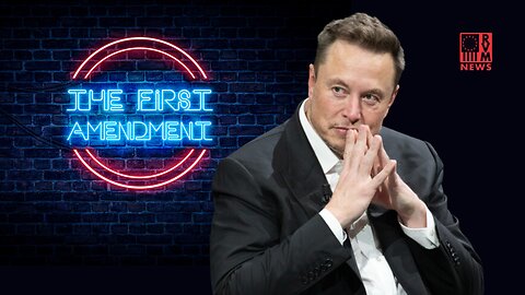 Elon Musk Explains The Reason We Have The First Amendment