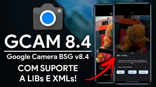 Google Camera 8.4 BSG | GCAM 8.4 COM XMLs e LIBS! | Gcam BGS MOD v8.4.300