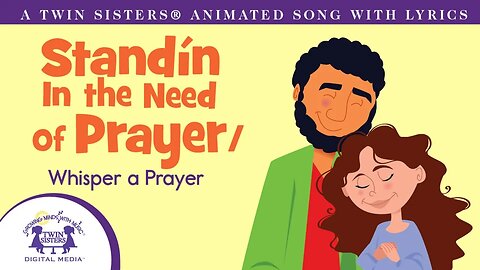 Standin In The Need of Prayer - Animated Bible Song With Lyrics