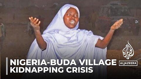 Nigeria abductions: Gunmen kidnap 61 people from Buda village
