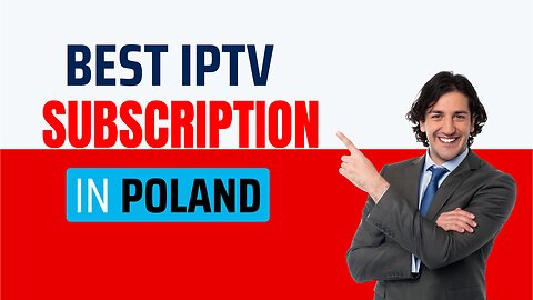 THE BEST IPTV SUBSCRIPTION IN POLAND OF 2024