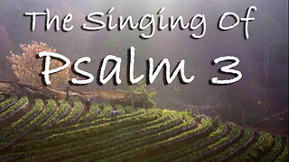 The Singing Of Psalm 3