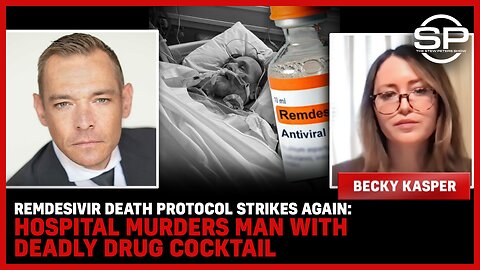 Remdesivir DEATH Protocol STRIKES Again: Hospital MURDERS Man With DEADLY Drug Cocktail