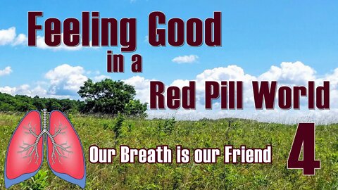 Feeling Good in a Red Pill World #4 The Breath