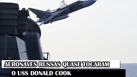 Aeronaves Russas Quase Tocaram O USS Donald Cook