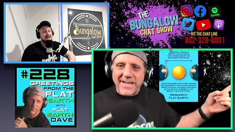 [The Bungalow Chat Show] Episode #228​ - Greeting from the Flat Earth with Flat Earth Dave
