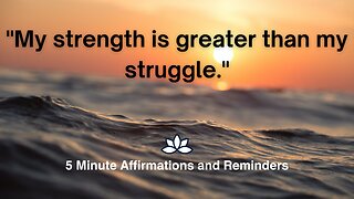 "My strength is greater than my struggle." 5 Minute Affirmations for Success.